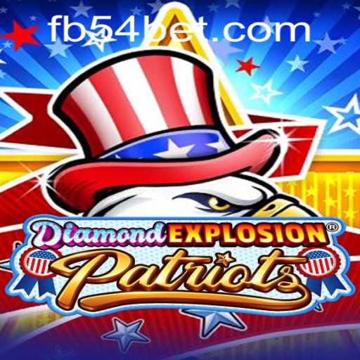 Exploring the Thrills of DiamondExplosionPatriots: The New Gaming Phenomenon Revolutionized by 54BET