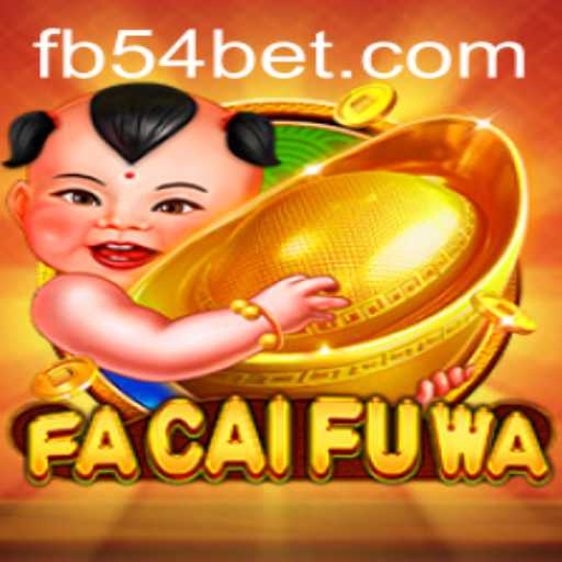 Exploring FaCaiFuWa: A Journey into the World of 54BET