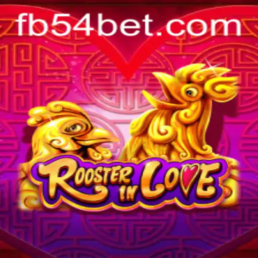Unveiling 'RoosterInLove': The Enthralling Game with 54BET